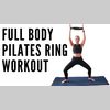 Total Body Pilates Ring Workout