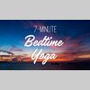 7 Minute Bedtime Yoga - Yoga With Adriene