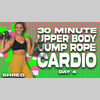 30 Minute Upper Body and Jump Rope Cardio Workout | SHRED - DAY 4