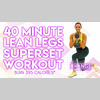 40 Minute Lean Legs Superset Workout🔥Burn 395 Calories!* 🔥The CHANGE Challenge | Day 8