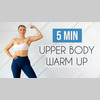5 MIN UPPER BODY WARM UP ROUTINE - total upper body warm up